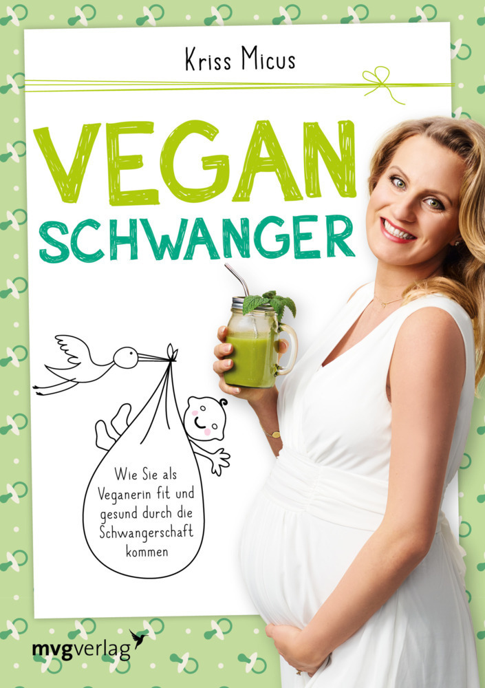 Cover: 9783868827620 | Vegan schwanger | Kriss Micus | Taschenbuch | 192 S. | Deutsch | 2017