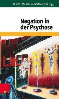 Cover: 9783525452462 | Negation in der Psychose | Taschenbuch | 186 S. | Deutsch | 2016