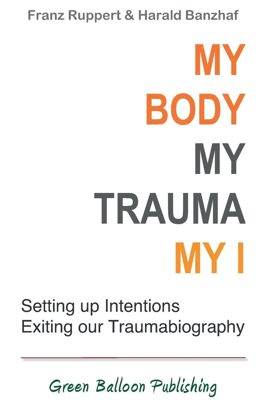 Cover: 9780955968389 | My Body, My Trauma, My I | Franz Ruppert | Taschenbuch | Paperback