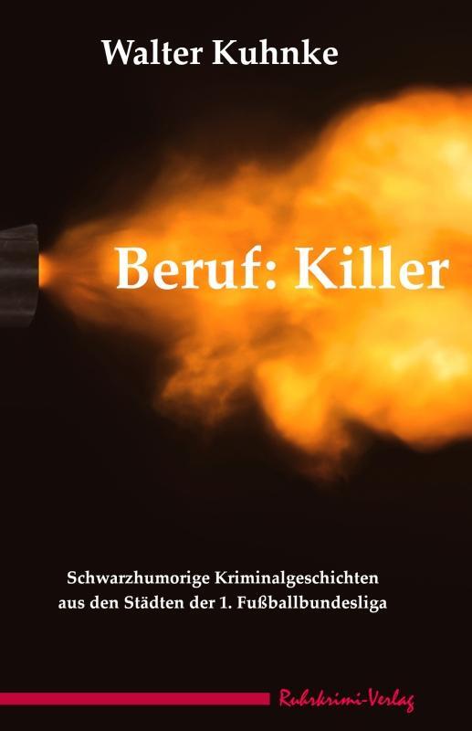 Cover: 9783947848485 | Beruf: Killer | Walter Kuhnke | Taschenbuch | Paperback | Deutsch
