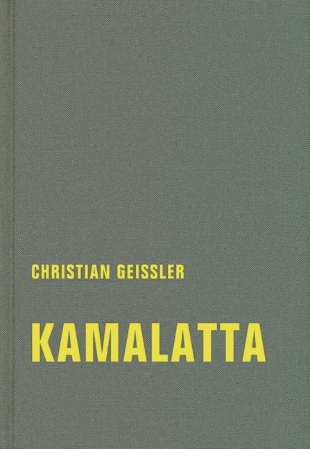 Cover: 9783957323439 | Kamalatta | Roman | Christian Geissler | Buch | 2018