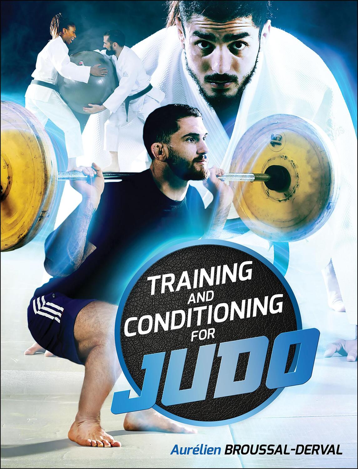 Cover: 9781492597940 | Training and Conditioning for Judo | Aurelien Broussal-Derval | Buch