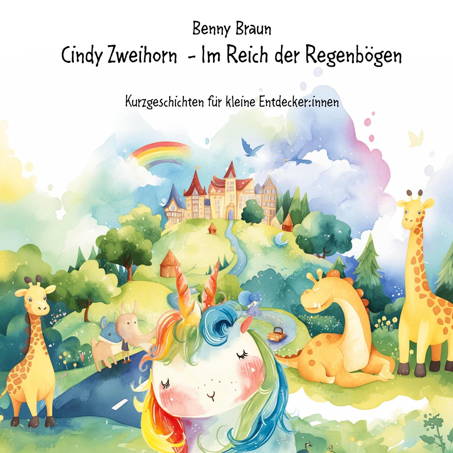Cover: 9783758367205 | Cindy Zweihorn - Im Reich der Regenbögen | Benny Braun | Buch | 42 S.