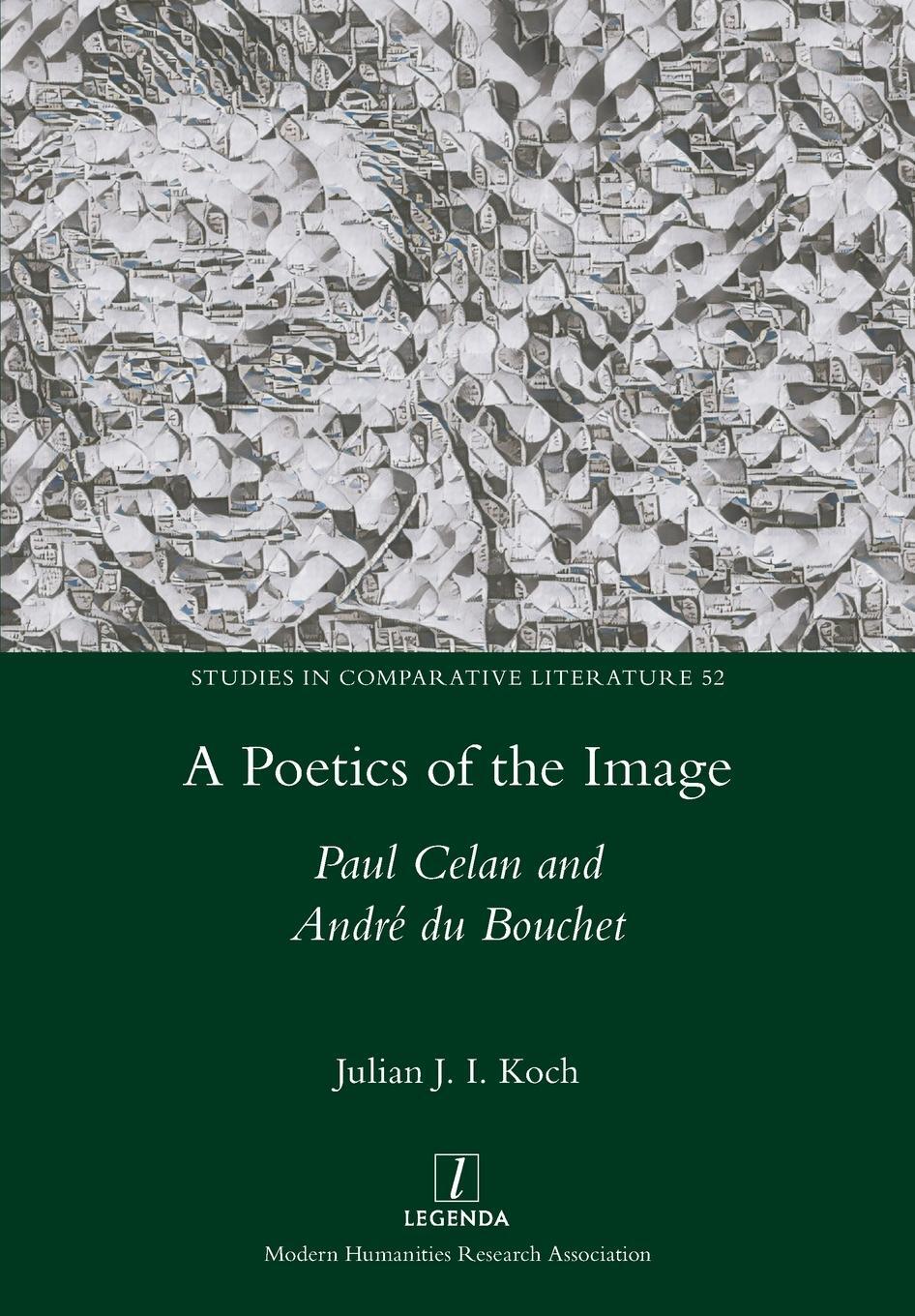 Cover: 9781781883594 | A Poetics of the Image | Paul Celan and André du Bouchet | Koch | Buch