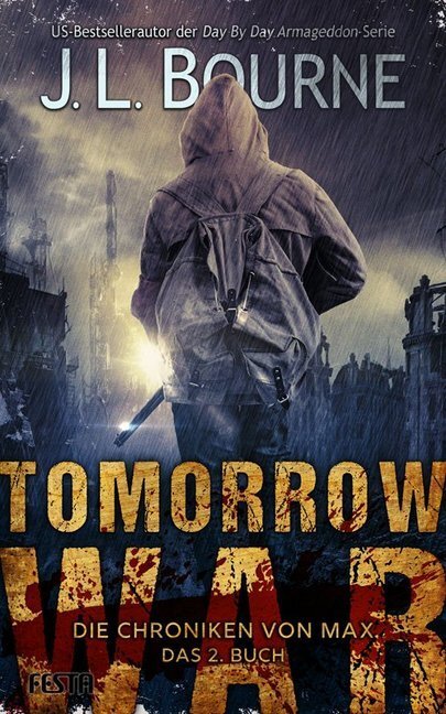 Cover: 9783865527035 | Tomorrow War - Die Chroniken von Max. 2. Buch | J. L. Bourne | Buch