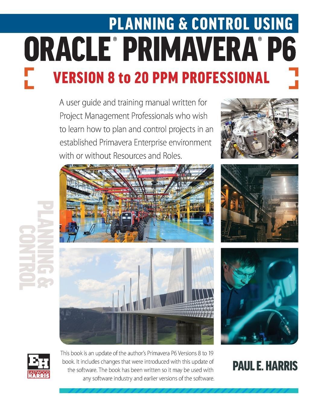 Cover: 9781925185782 | Planning and Control Using Oracle Primavera P6 Versions 8 to 20 PPM...
