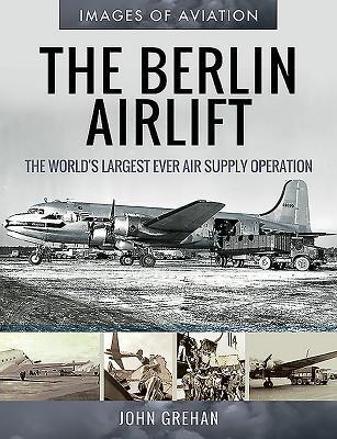 Cover: 9781526758262 | The Berlin Airlift | The World's Largest Ever Air Supply Operation