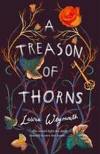 Cover: 9781912626694 | A Treason of Thorns | Laura Weymouth | Taschenbuch | Englisch | 2020
