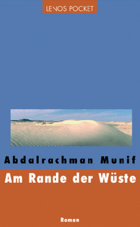 Cover: 9783857876905 | Am Rande der Wüste | Roman | Abdalrachman Munif | Taschenbuch | 2005