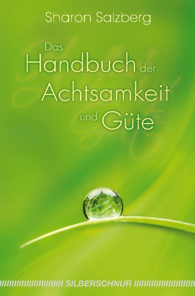 Cover: 9783898453455 | Das Handbuch der Achtsamkeit und Güte | Sharon Salzberg | Taschenbuch