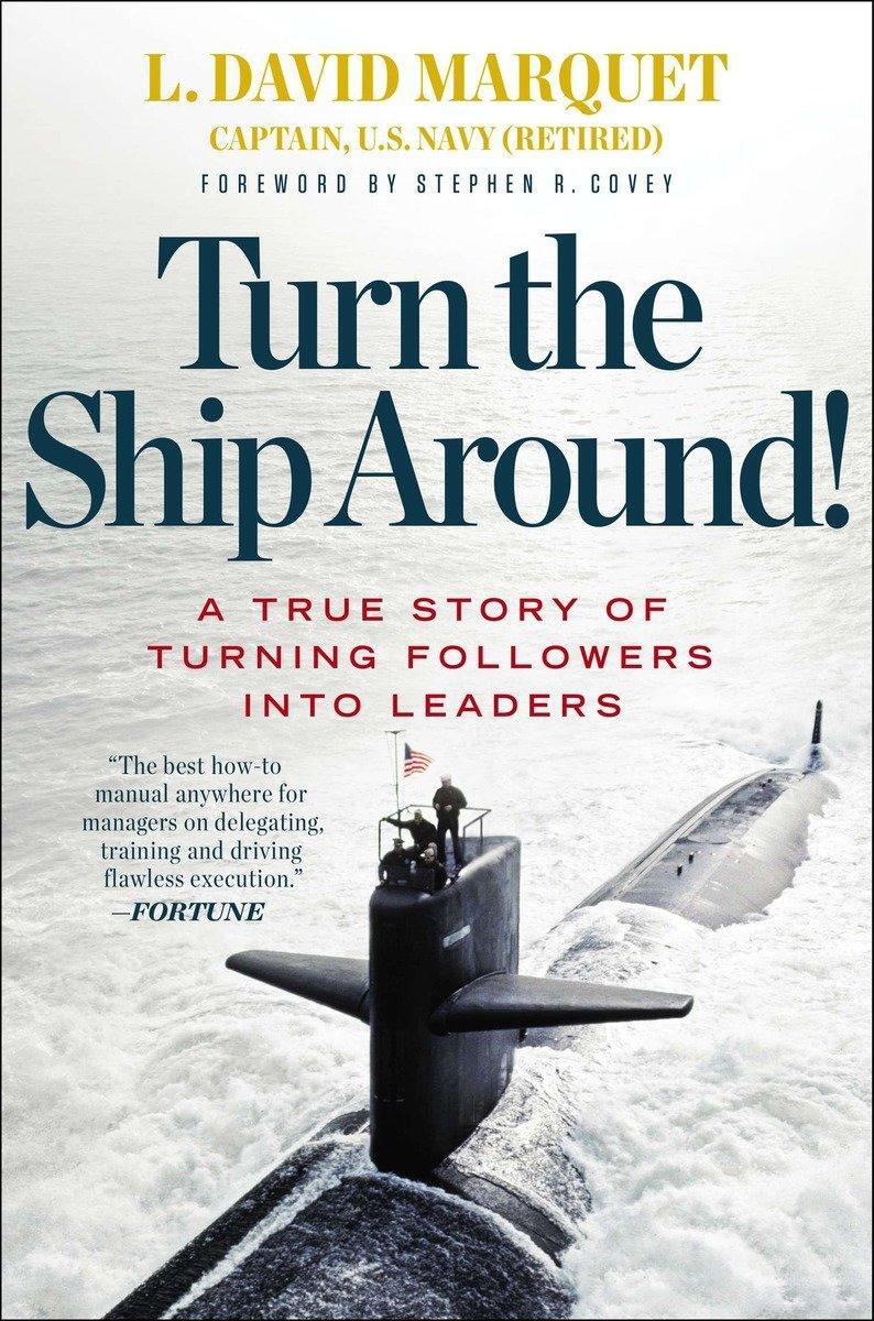 Cover: 9781591846406 | Turn the Ship Around! | A True Story of Turning Followers Into Leaders