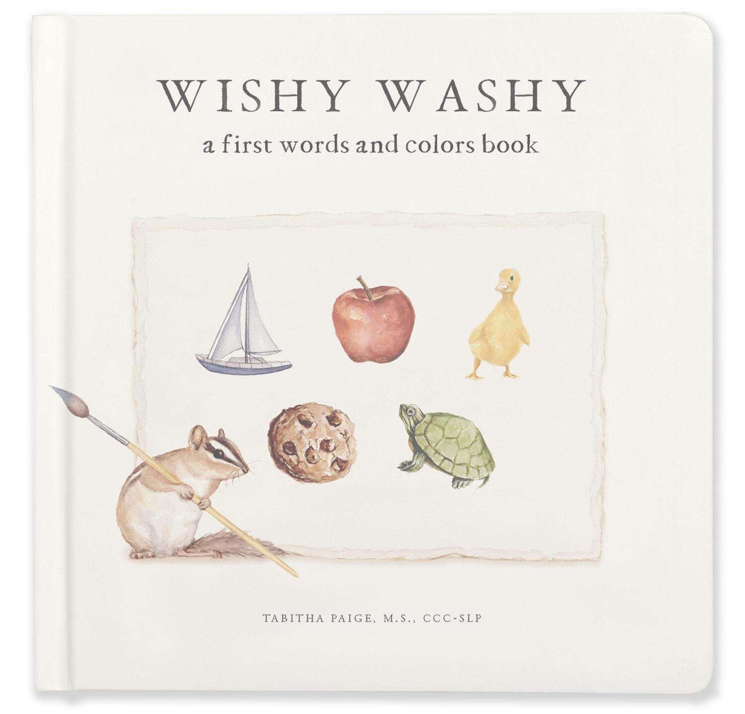 Cover: 9781950968541 | Wishy Washy | A Board Book of First Words and Colors for Growing Minds