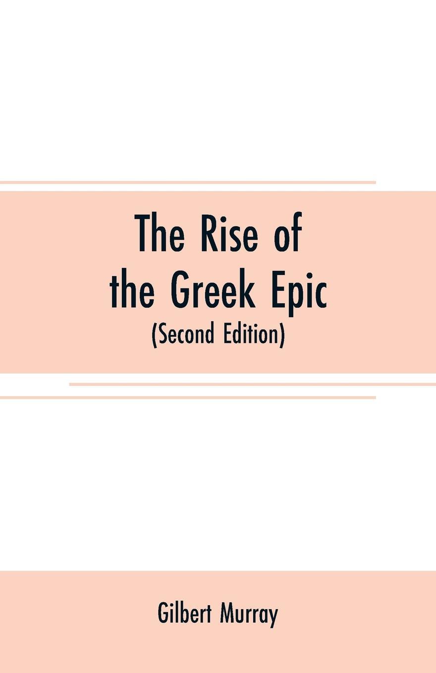 Cover: 9789353708061 | The rise of the Greek epic | Gilbert Murray | Taschenbuch | Paperback