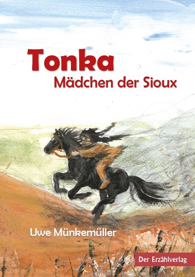 Cover: 9783947831050 | Tonka. Mädchen der Sioux | Uwe Münkemüller | Buch | 88 S. | Deutsch