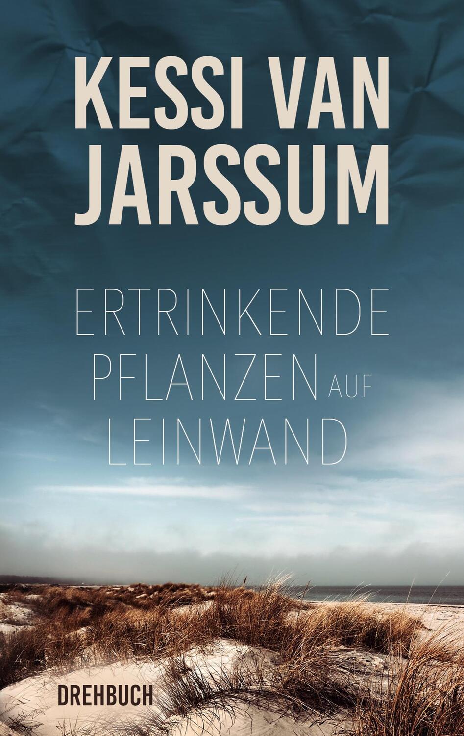 Cover: 9783755799054 | Ertrinkende Pflanzen auf Leinwand | Drehbuch | Kessi van Jarssum