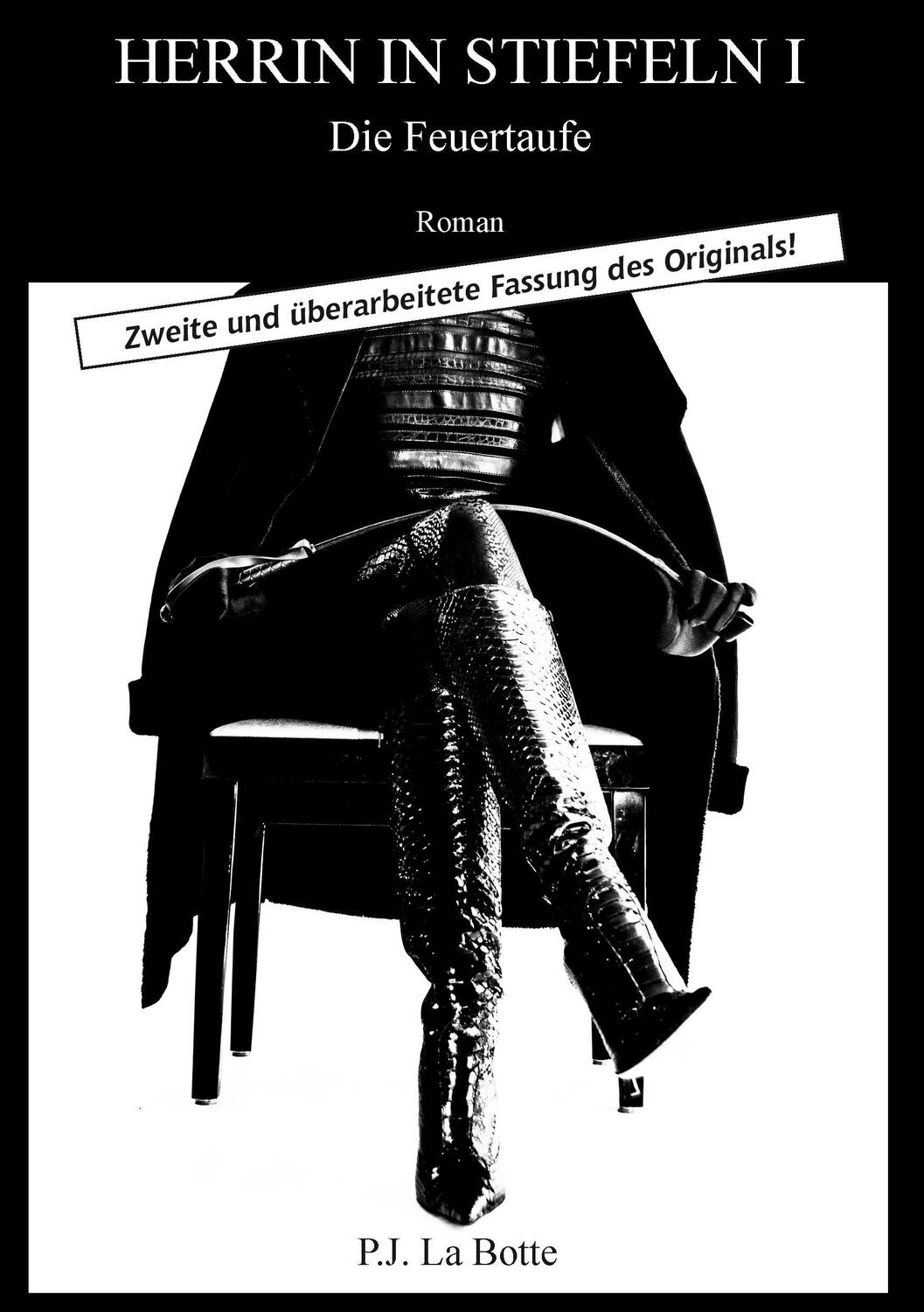 Cover: 9783735750648 | Herrin in Stiefeln 1 | Die Feuertaufe | P. J. La Botte | Taschenbuch