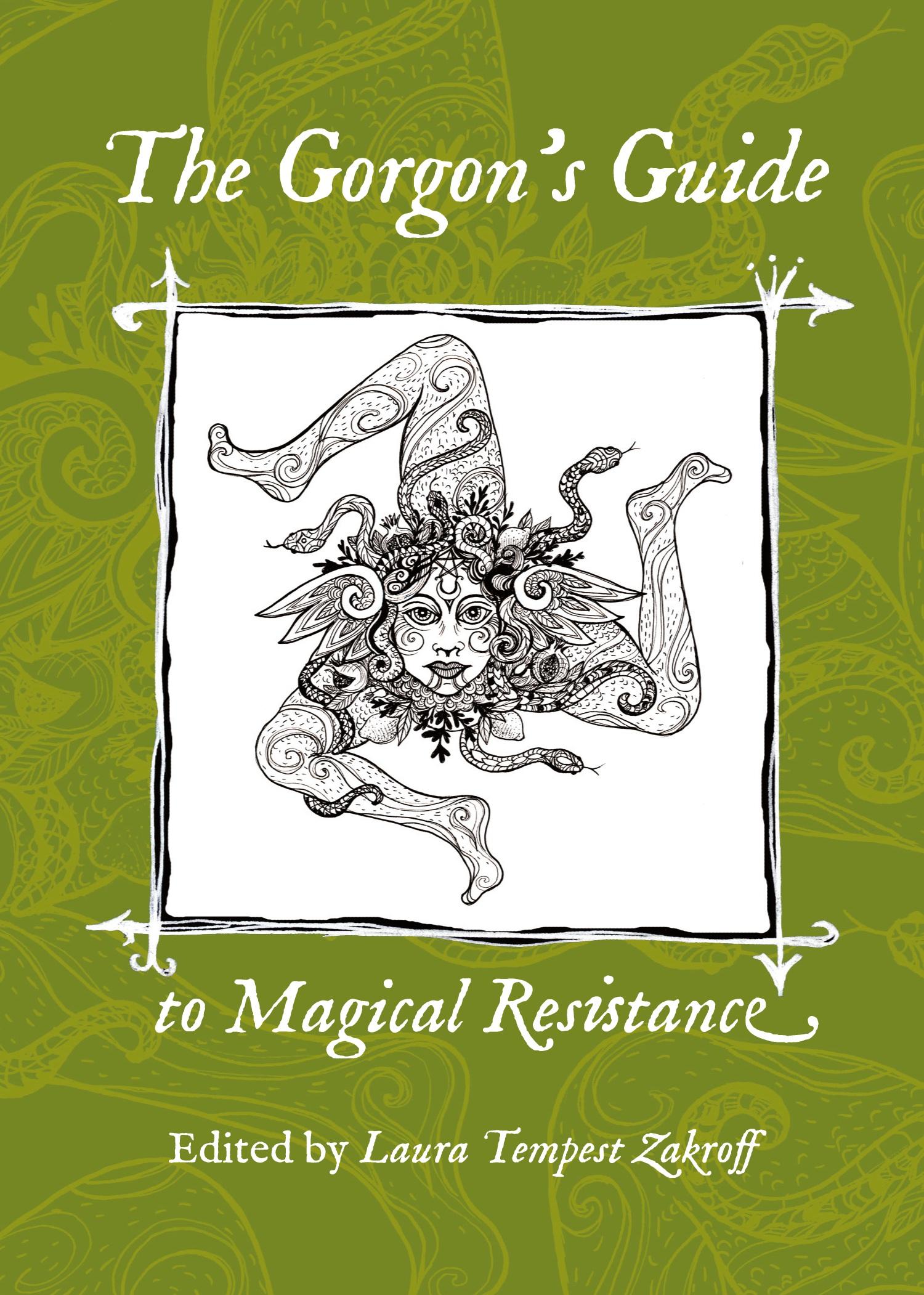 Cover: 9781947544437 | The Gorgon's Guide to Magical Resistance | Laura Tempest Zakroff