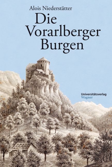 Cover: 9783703009532 | Die Vorarlberger Burgen | Alois Niederstätter | Buch | 208 S. | 2016