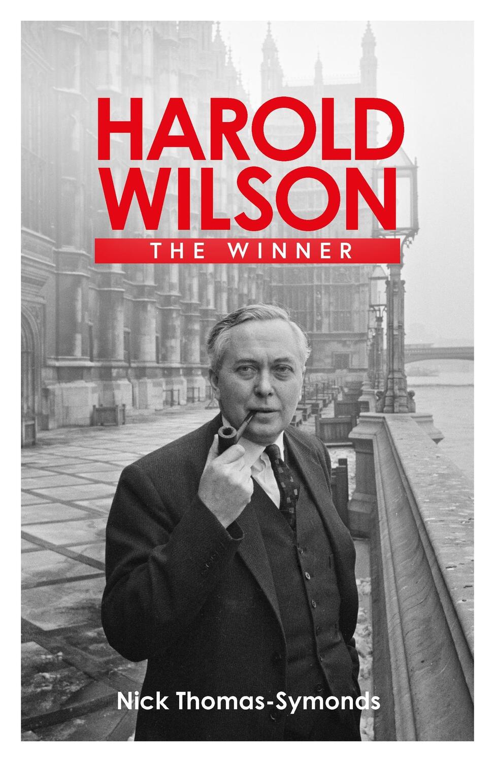 Cover: 9781474611954 | Harold Wilson | The Winner | Nick Thomas-Symonds | Buch | Gebunden