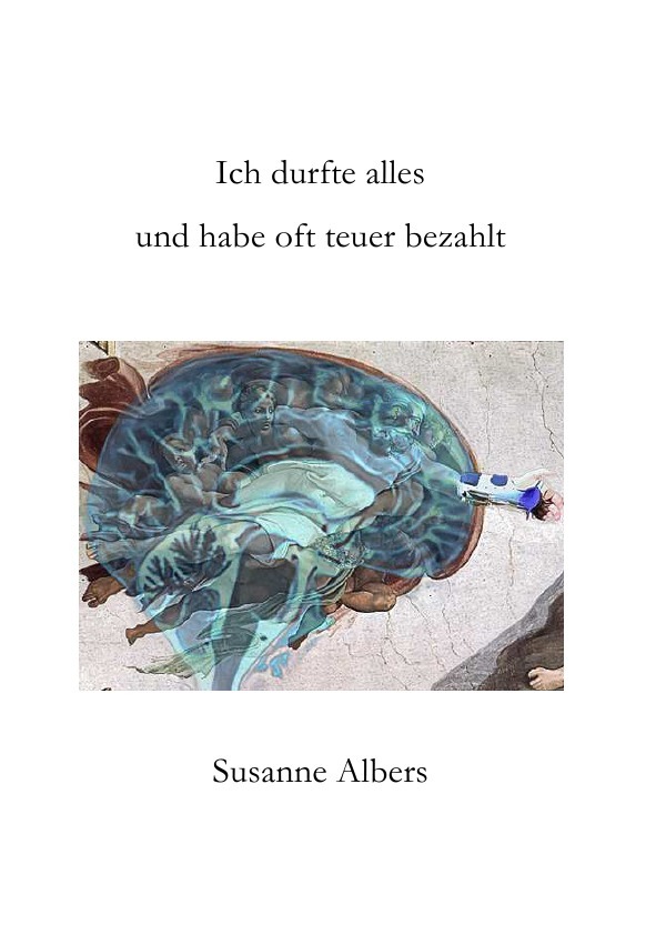 Cover: 9783741866159 | Ich durfte alles und habe oft teuer bezahlt | Susanne Albers | Buch