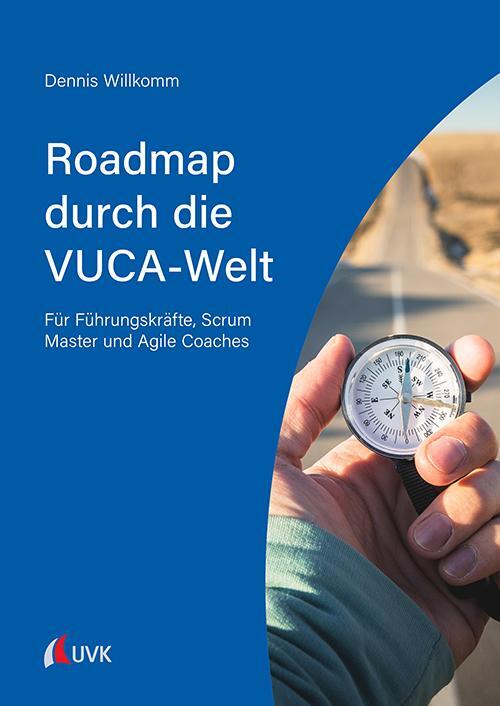 Cover: 9783739831183 | Roadmap durch die VUCA-Welt | Dennis Willkomm | Taschenbuch | Deutsch