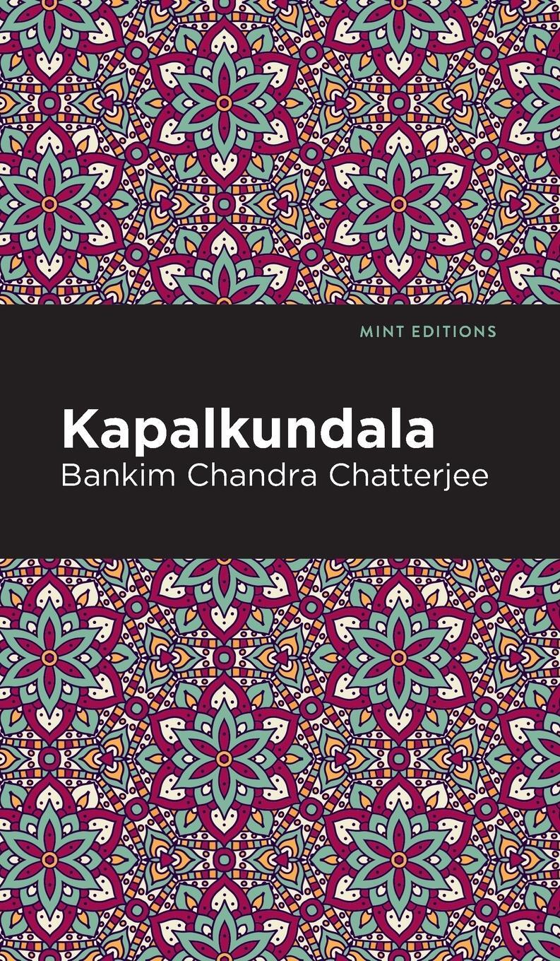 Cover: 9781513132723 | Kapalkundala | Bankim Chandra Chatterjee | Buch | Mint Editions | 2021