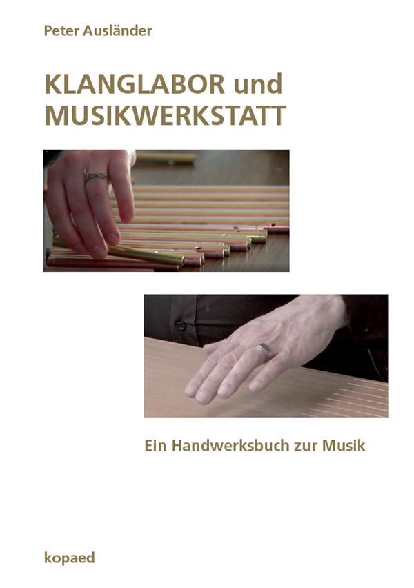 Cover: 9783968480862 | KLANGLABOR und MUSIKWERKSTATT | Ein Handwerksbuch zur Musik | Buch