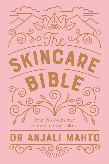 Cover: 9780241309100 | The Skincare Bible | Your No-Nonsense Guide to Great Skin | Mahto