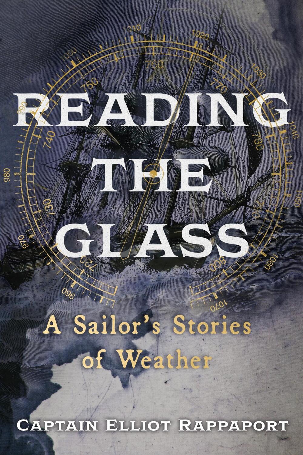 Cover: 9781529369335 | Reading the Glass | A Sailor's Stories of Weather | Elliot Rappaport
