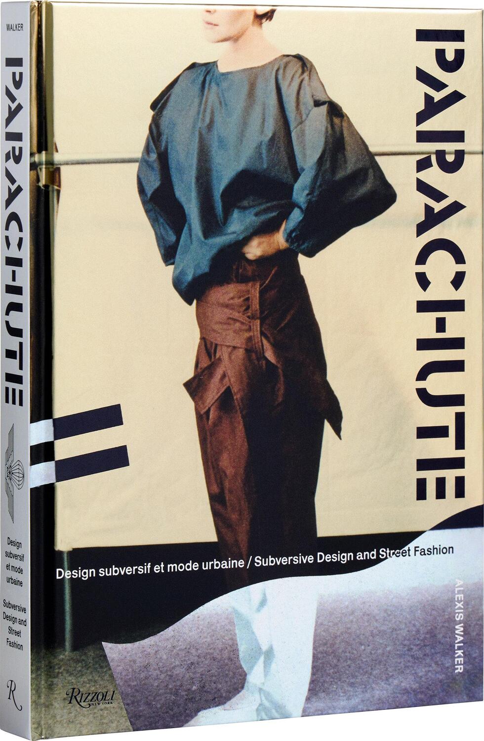 Cover: 9780847899722 | Parachute | Subversive Design and Street Fashion | Alexis Walker