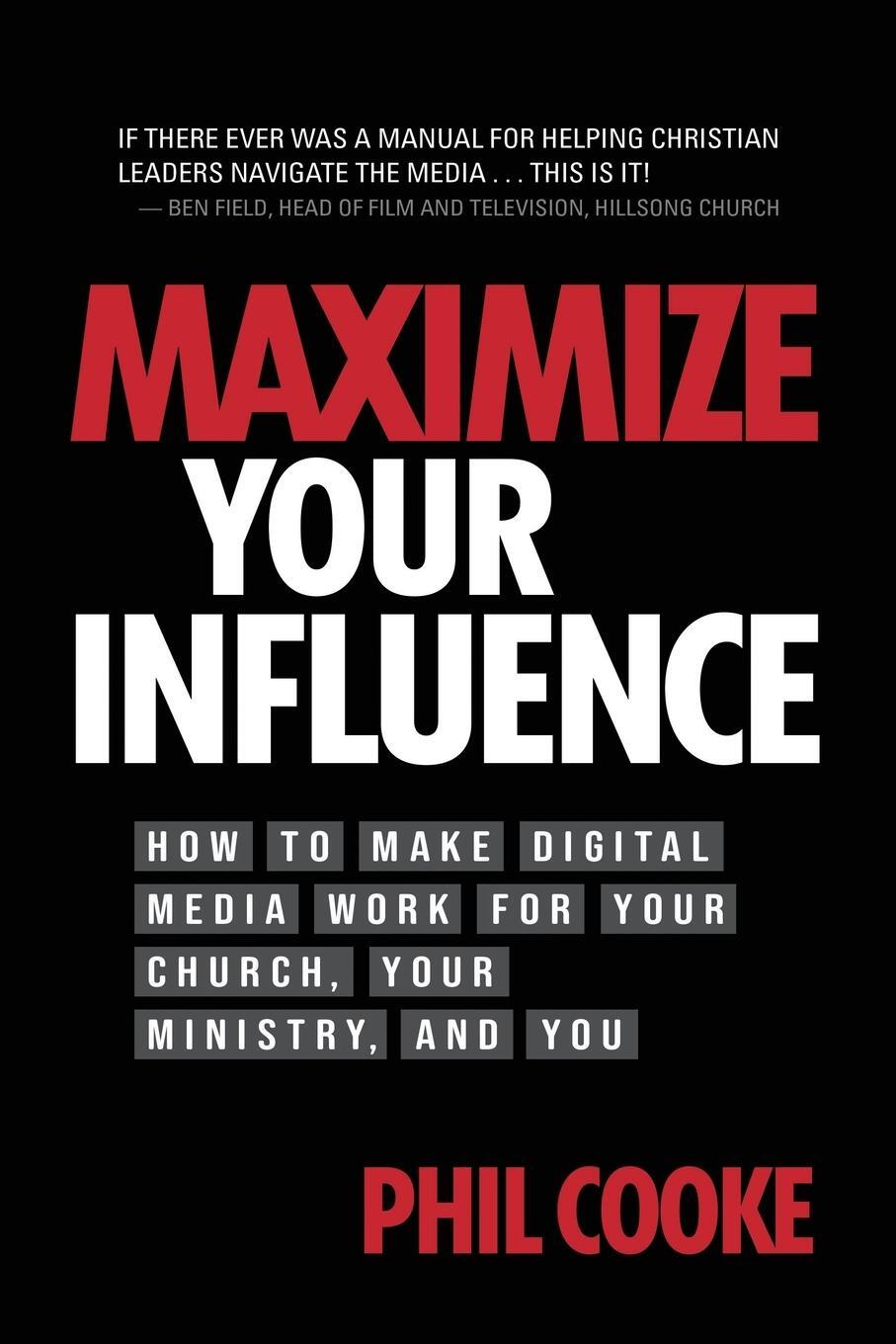 Cover: 9781943361694 | Maximize Your Influence | Phil Cooke | Taschenbuch | Paperback | 2020