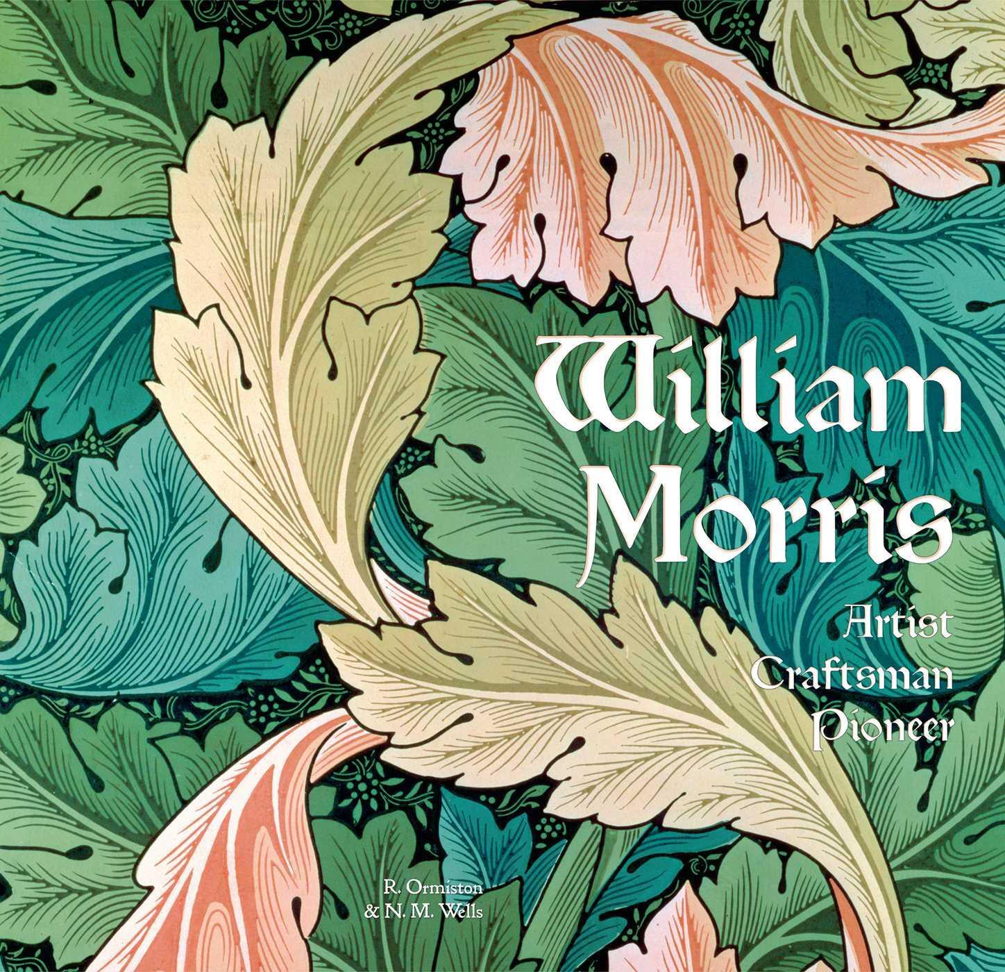 Cover: 9781787553194 | William Morris | Artist Craftsman Pioneer | Rosalind Ormiston (u. a.)