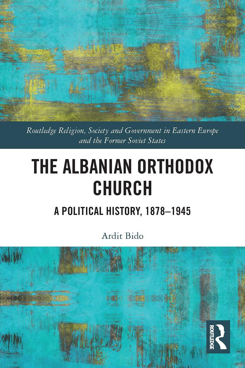 Cover: 9780367622312 | The Albanian Orthodox Church | A Political History, 1878-1945 | Bido