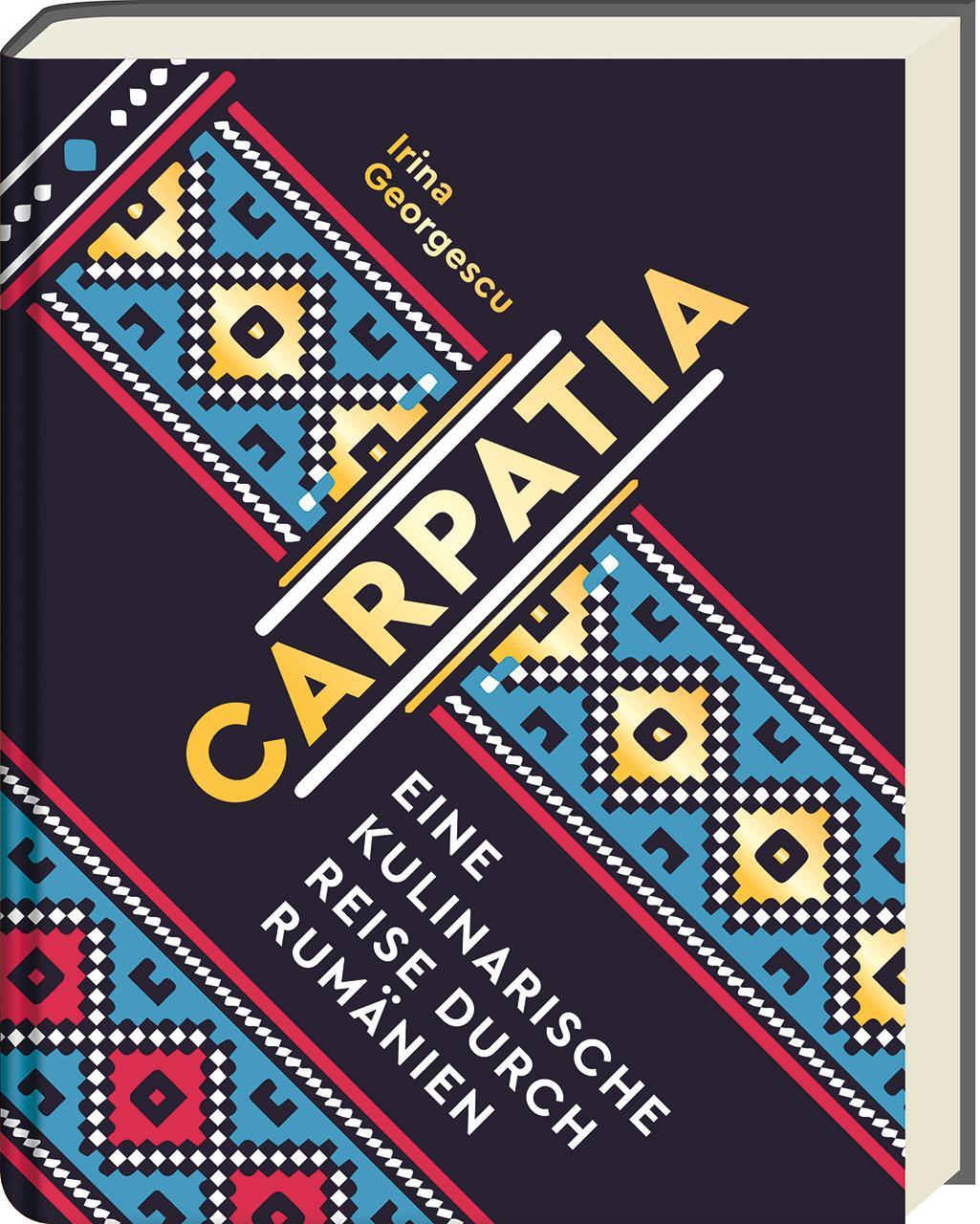 Cover: 9783747202074 | Carpatia | Eine kulinarische Reise durch Rumänien - Das Kochbuch