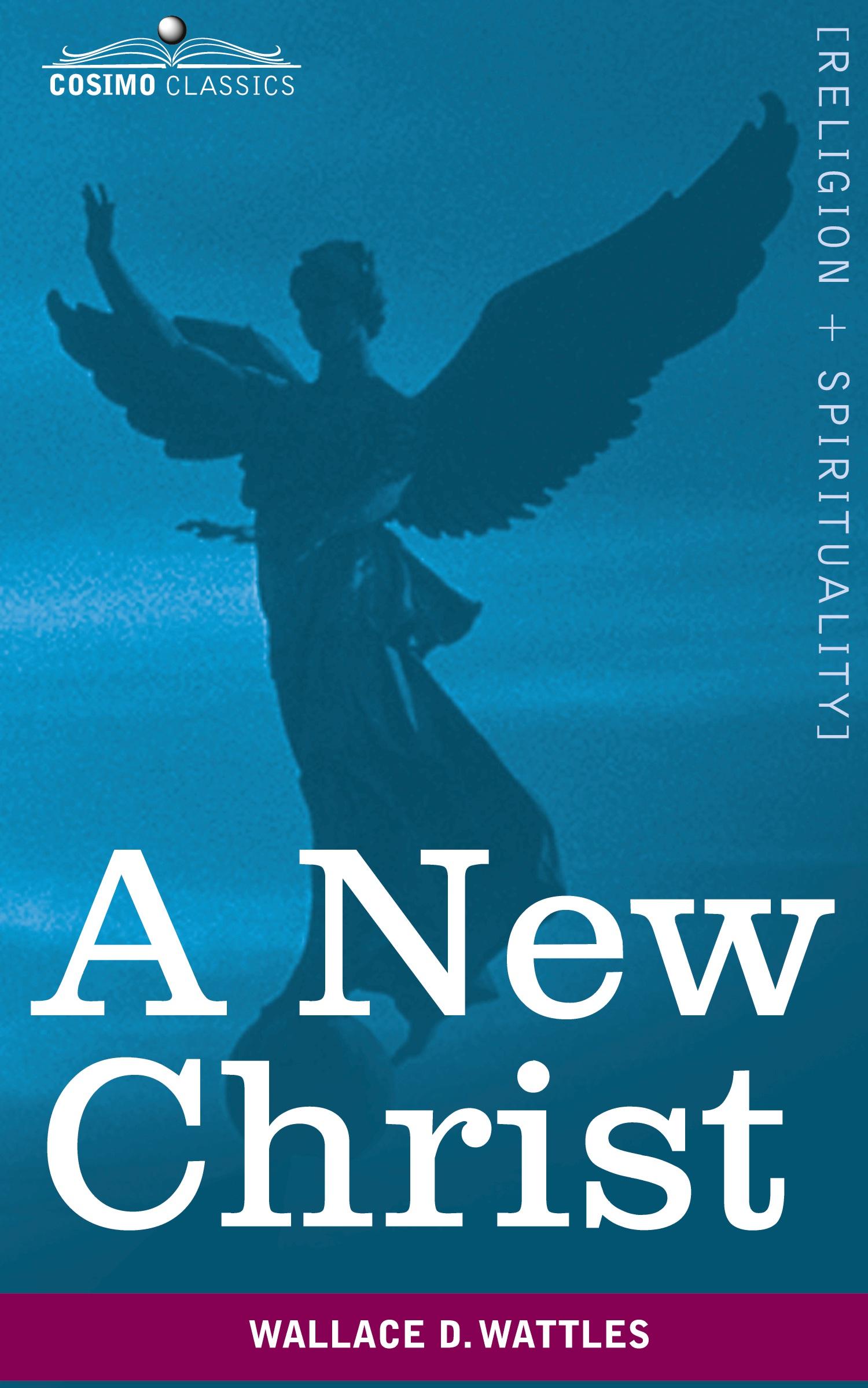 Cover: 9781945934797 | A New Christ | Wallace D. Wattles | Taschenbuch | Englisch | 2020