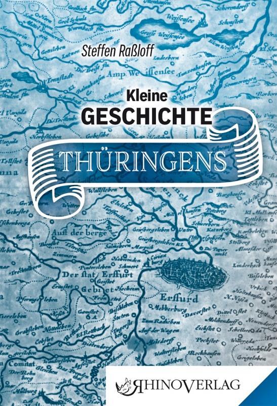 Cover: 9783955600563 | Kleine Geschichte Thüringens | Band 56 | Steffen Raßloff | Buch | 2017