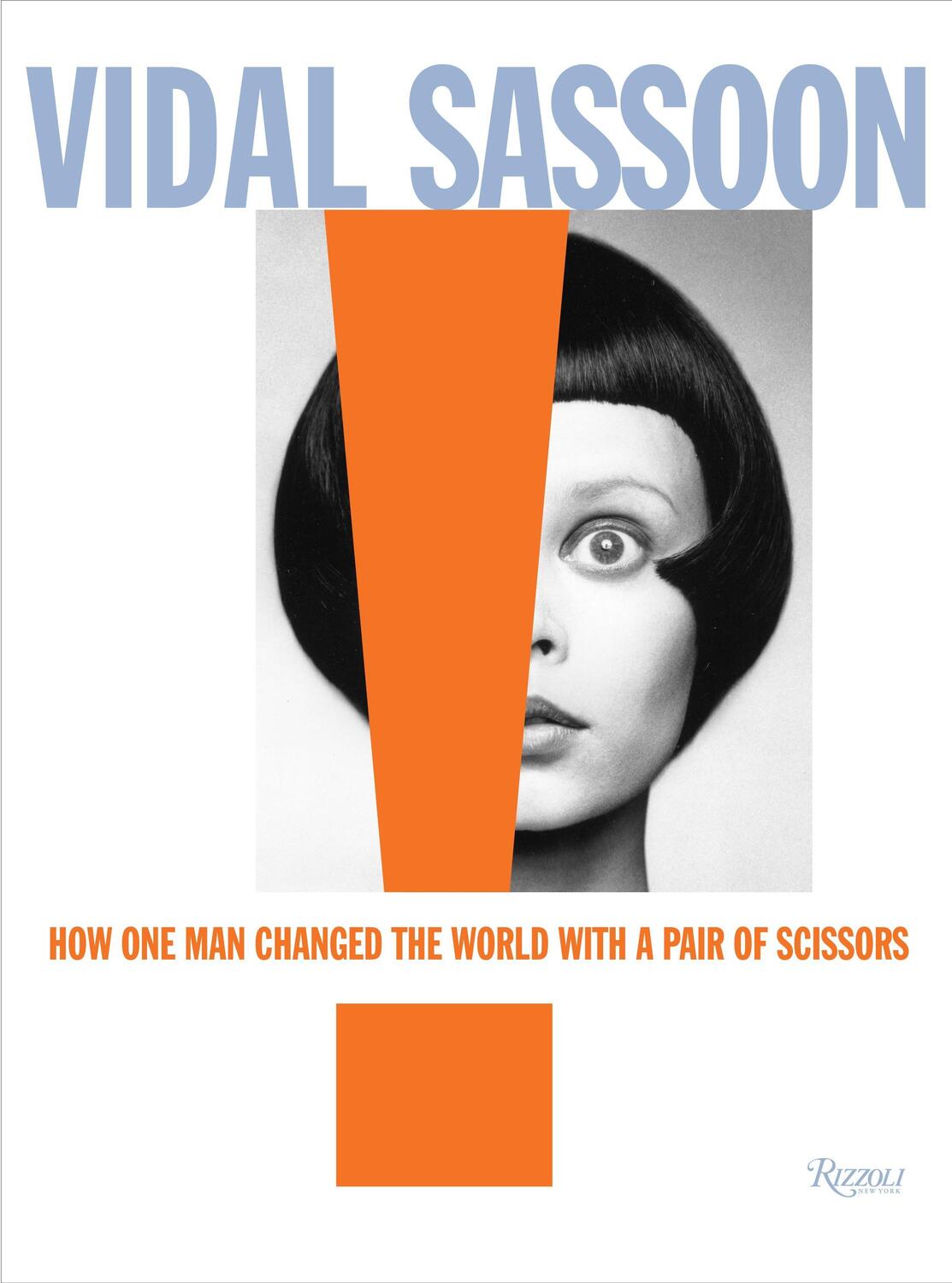 Cover: 9780847838592 | Vidal Sassoon: How One Man Changed the World with a Pair of Scissors