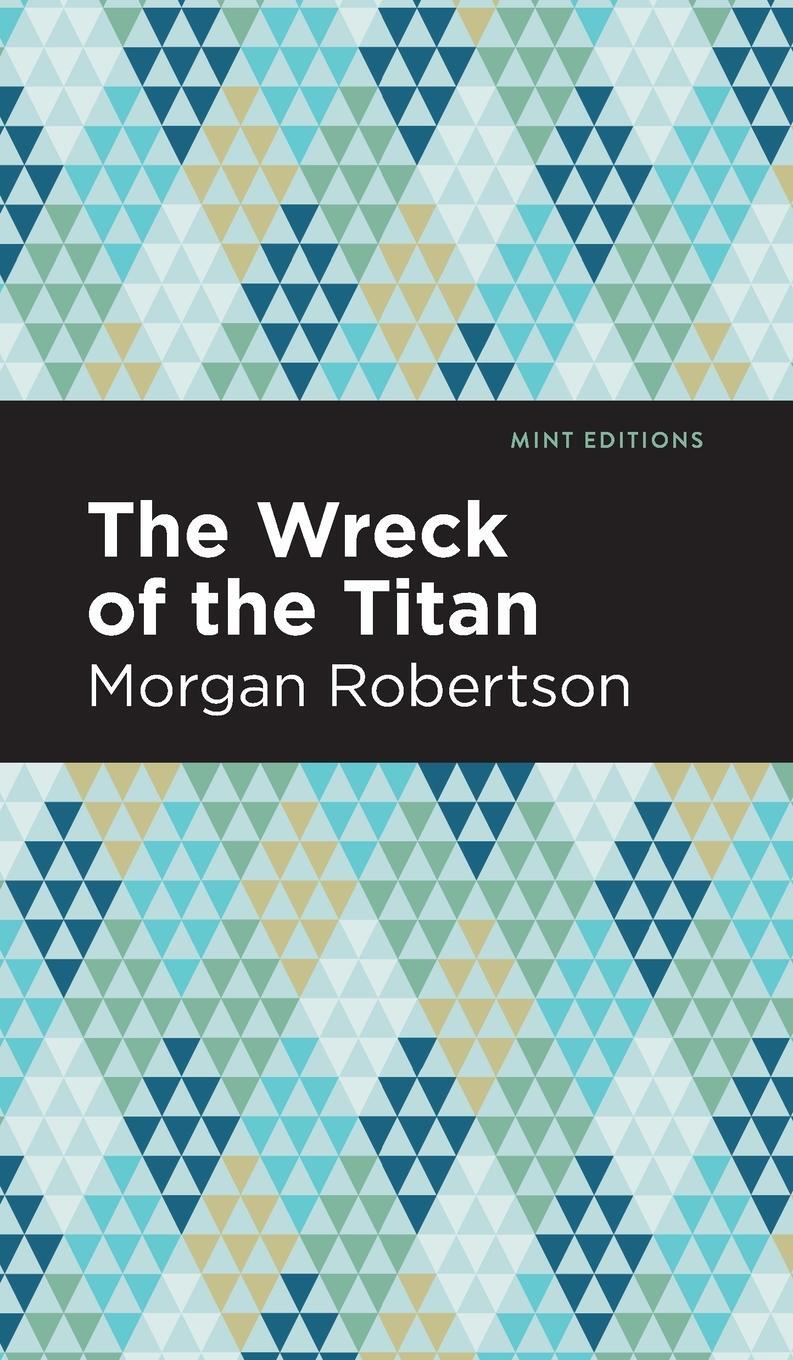 Cover: 9781513204604 | The Wreck of the Titan | Morgan Robertson | Buch | Mint Editions