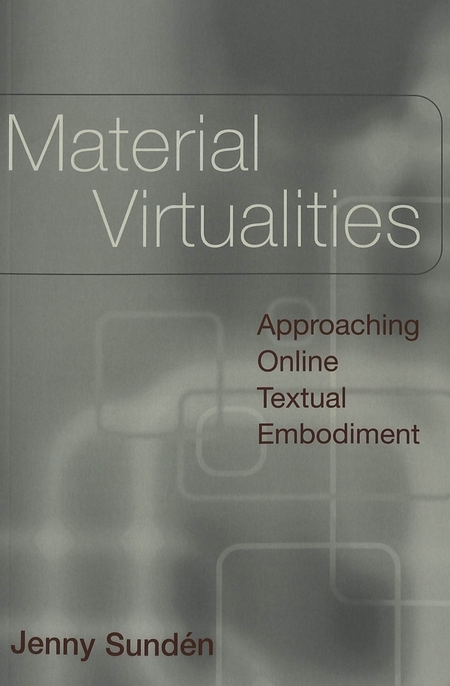 Cover: 9780820462042 | Material Virtualities | Approaching Online Textual Embodiment | Sundén