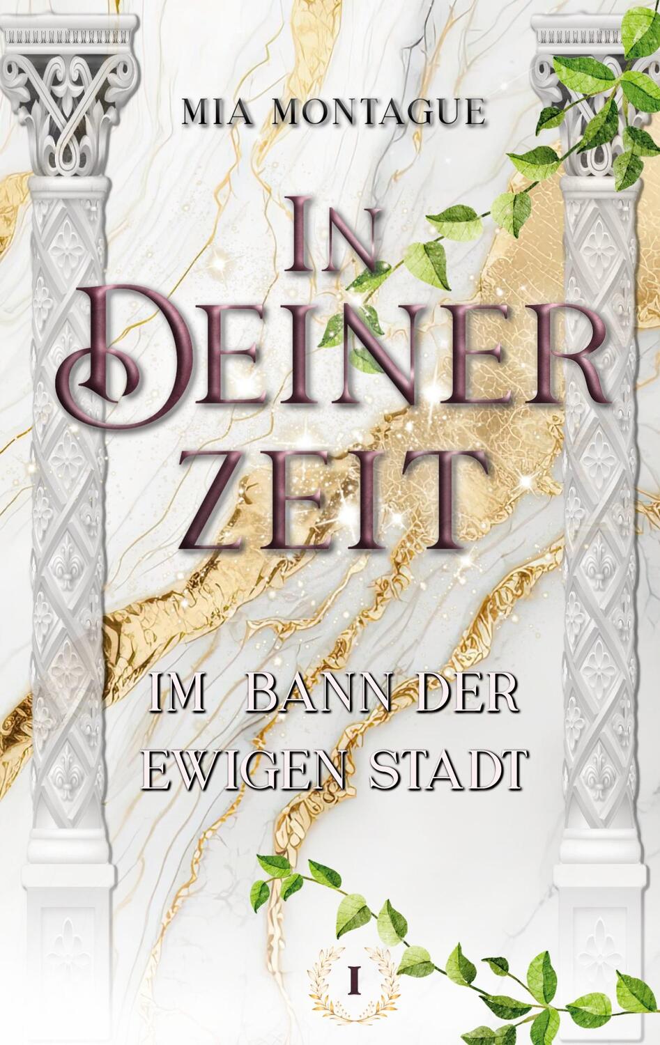 Cover: 9783758303968 | In Deiner Zeit | Im Bann der ewigen Stadt | Mia Montague | Taschenbuch