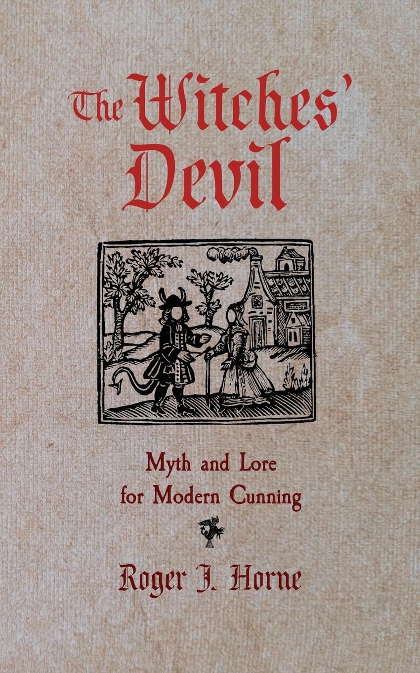 Cover: 9781736762547 | The Witches' Devil | Myth and Lore for Modern Cunning | Roger J. Horne