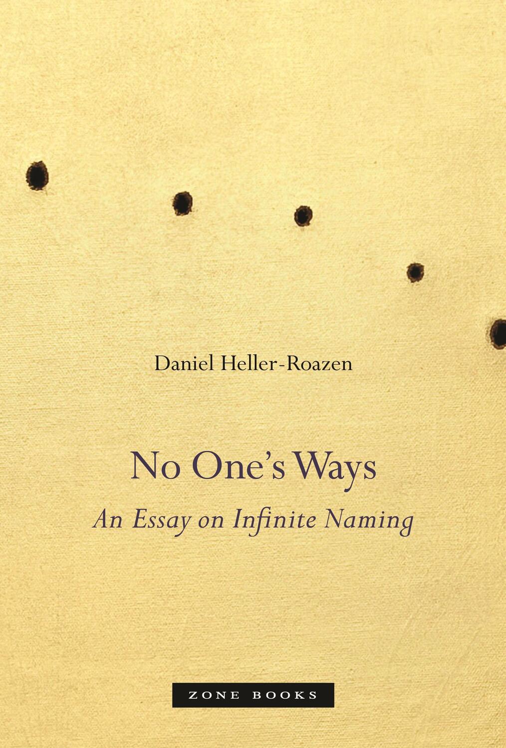 Cover: 9781935408888 | No One's Ways | An Essay on Infinite Naming | Daniel Heller-Roazen
