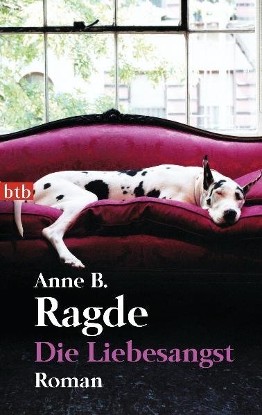 Cover: 9783442743360 | Die Liebesangst | Roman | Anne B. Ragde | Taschenbuch | Deutsch | 2011