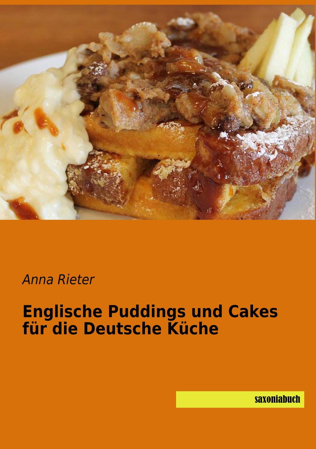 Cover: 9783957706430 | Englische Puddings und Cakes für die Deutsche Küche | Anna Rieter