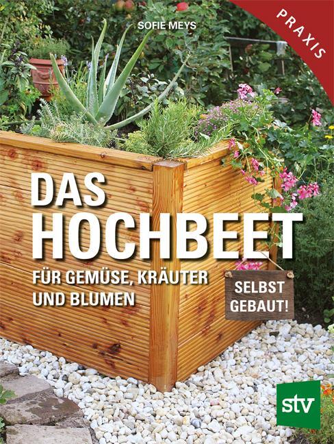 Cover: 9783702013516 | Das Hochbeet | Für Gemüse, Kräuter und Blumen | Sofie Meys | Buch