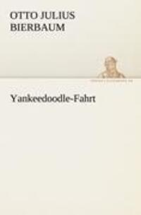 Cover: 9783842419155 | Yankeedoodle-Fahrt | Otto Julius Bierbaum | Taschenbuch | Paperback