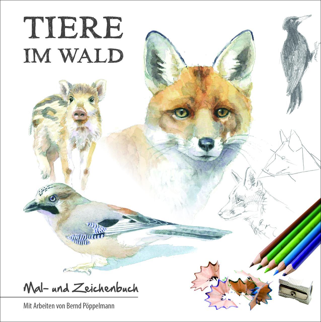 Cover: 9783944327556 | Tiere im Wald | Mal- und Zeichenbuch | Bernd Pöppelmann | Broschüre
