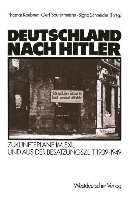 Cover: 9783531118932 | Deutschland nach Hitler | Thomas Koebner (u. a.) | Taschenbuch | 1987