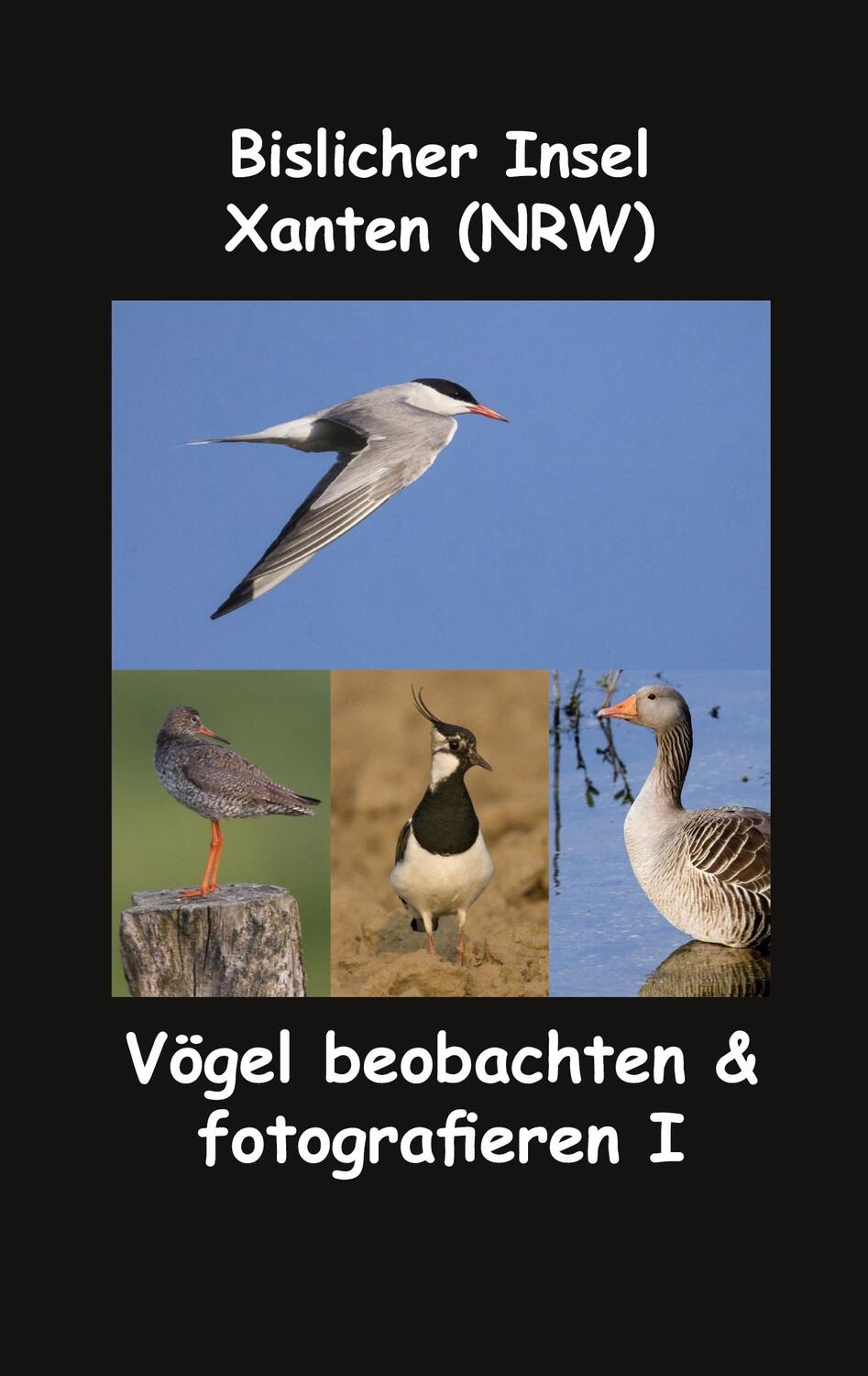 Cover: 9783751976473 | Bislicher Insel - Xanten (NRW) | Vögel beobachten &amp; fotografieren I