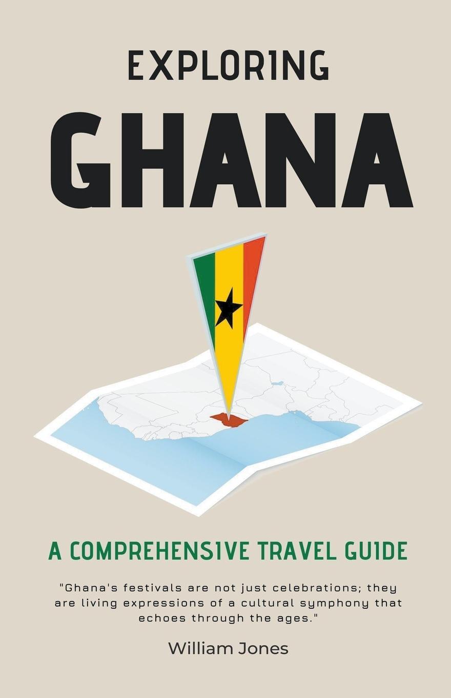 Cover: 9798223463252 | Exploring Ghana | A Comprehensive Travel Guide | William Jones | Buch
